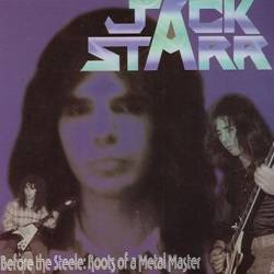 Jack Starr : Before the Steele: Roots of a Metal Master